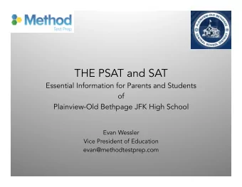 THE PSAT and SAT  Essential Information for Parents and Students  of  Plainview-Old Bethpage JFK