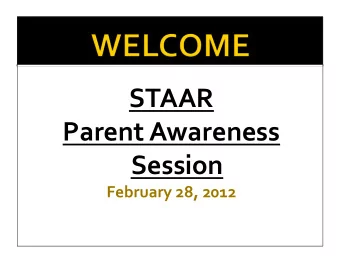 STAAR      Parent  Awareness    Session    February  28,  2012