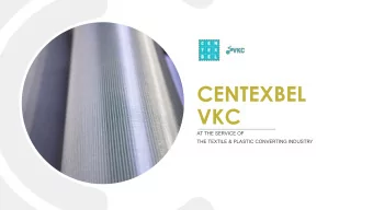 CENTEXBEL  VKC  AT THE SERVICE OF  THE TEXTILE &amp; PLASTIC CONVERTING INDUSTRY  COLLECTIVE
