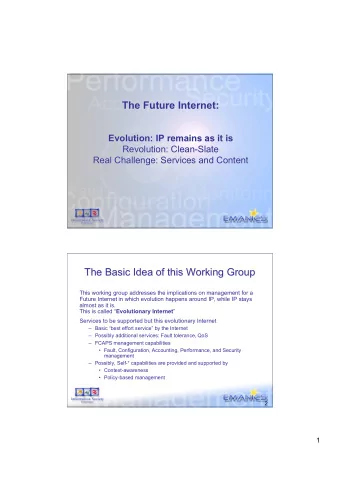 The Future Internet:  The Future Internet:  Evolution:  IP remains as it is  IP remains as it is