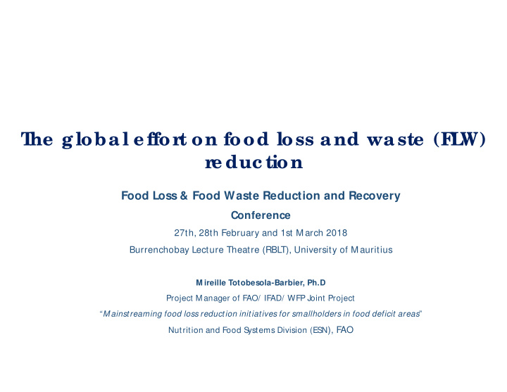t he global e ffor t on food loss and waste f l w r e duc