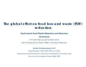 T  he  global e ffor  t on food loss and waste  (F  L  W)  r  e duc tion  Food Loss &amp; Food