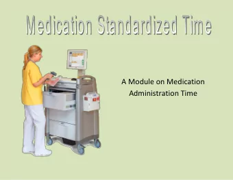 A Module on Medication  Administration Time  Objective:  To provide all clinical staff authorized