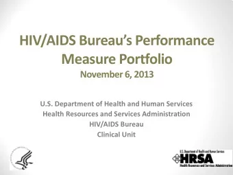 HIV/AIDS Bureaus Performance  Measure Portfolio  November 6, 2013  U.S. Department of Health and
