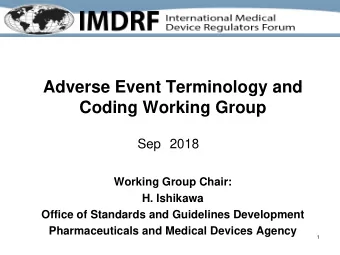 Adverse Event Terminology and  Coding Working Group Sep 2018  Working Group Chair:  H. Ishikawa