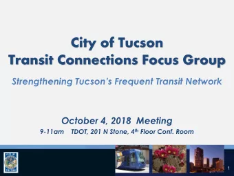 Transit Connections Focus Group Strengthening Tucsons Frequent Transit Network  October 4, 2018