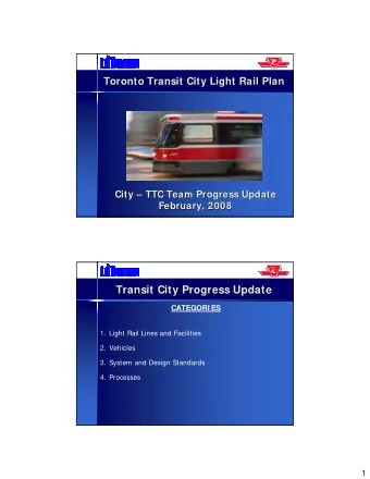 Transit City Progress Update  Transit City Progress Update  CATEGORI ES  1. Light Rail Lines and