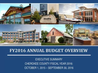 FY2016 ANNUAL BUDGET OVERVIEW  EXECUTIVE SUMMARY  CHEROKEE COUNTY FISCAL YEAR 2016:  OCTOBER 1,