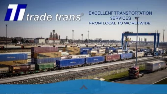 SERVICES  FROM LOCAL TO WORLDWIDE  TRADE TRANS GROUP  consists of several independently managed