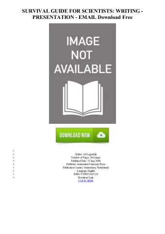 SURVIVAL GUIDE FOR SCIENTISTS: WRITING -  PRESENTATION - EMAIL Download Free  Author: Ad Lagendijk