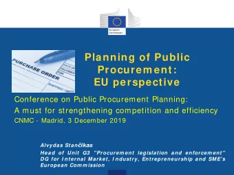 Planning of Public  Procurem ent:  EU perspective  Conference on Public Procurement Planning:  A