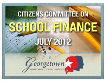 SCHOOL FINANCE  JULY 2012  TEXAS LEGISLATURE SLASHED SCHOOL FUNDING  BY $5.4 BILLION OVER A TWO