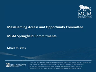 MassGaming Access and Opportunity Committee  MGM Springfield Commitments  March 31, 2015  Design /