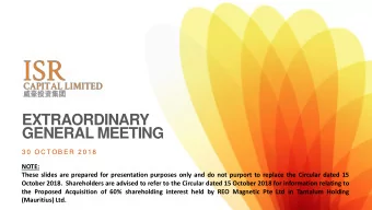 EXTRAORDINARY  GENERAL MEETING  3 0  O C T O B E R  2 0 1 8  NOTE:  These slides are prepared for
