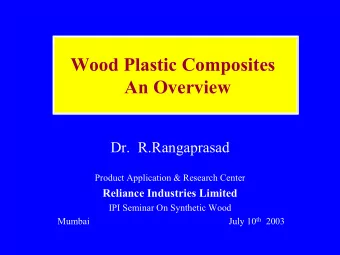 Wood Plastic Composites  An Overview  Dr.  R.Rangaprasad  Product Application &amp; Research Center