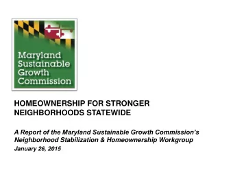NEIGHBORHOODS STATEWIDE  A Report of the Maryland Sustainable Growth Commissions  Neighborhood