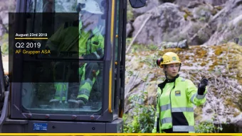 Q2 2019  AF Gruppen ASA 2 nd quarter 2019  Highlights  High growth and solid results  Revenue: