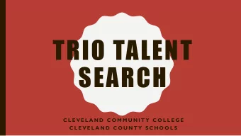 TRIO TALENT  SEARCH  C L E V E L A N D  C O M M U N I T Y  C O L L E G E  C L E V E L A N D  C O U