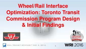 Optimization: Toronto Transit  Commission Program Design  &amp; Initial Findings  1  TTC WRI