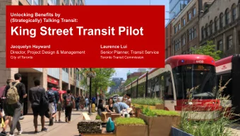 King Street Transit Pilot  Jacquelyn Hayward  Laurence Lui  Director, Project Design &amp;