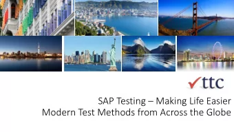 SAP Testing  Making Life Easier  Modern Test Methods from Across the Globe  This Slide Deck.