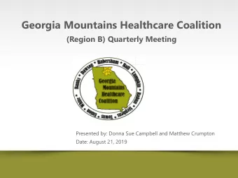 Georgia Mountains Healthcare Coalition  (Region B) Quarterly Meeting  Presented by: Donna Sue