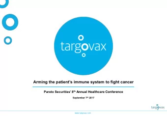 Arming the patients immune system to fight cancer Pareto Securities 8 th Annual Healthcare