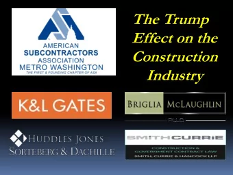 The Trump  Effect on the  Construction  Industry  Trump Effect ~ Regulations  Policy Objective: