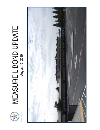 MEASURE L BOND UPDATE  August 13, 2019  Measure L  Overview    Project Updates    Program