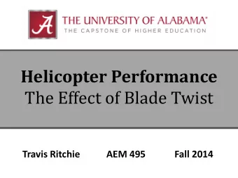Helicopter Performance  The Effect of Blade Twist  Travis Ritchie           AEM 495            Fall