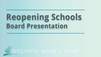 Reopening Schools  Board Presentation  Guiding Concepts  1.  Student and staff safety and