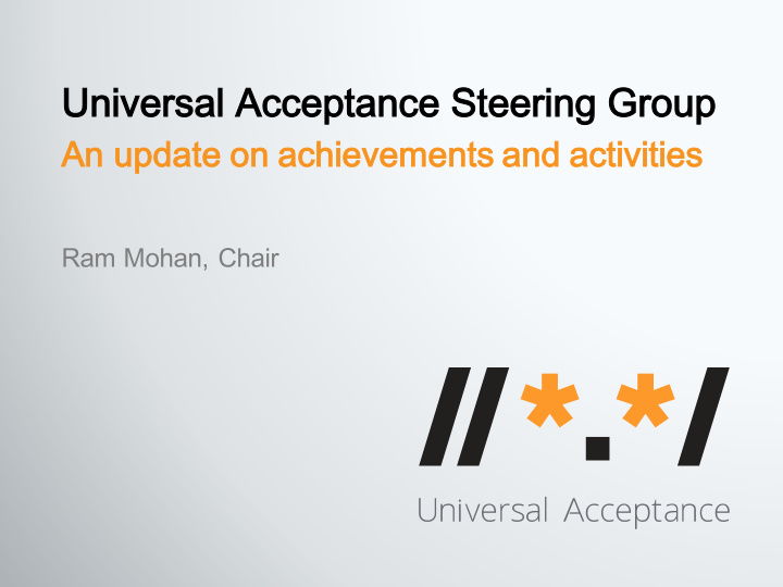 unive versa sal acce cceptance ce steering group