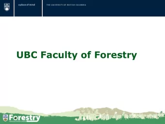 THE UNIVERSITY  OF BRITISH COLUMBIA  Rated 22 nd among the 400 top universities in the world