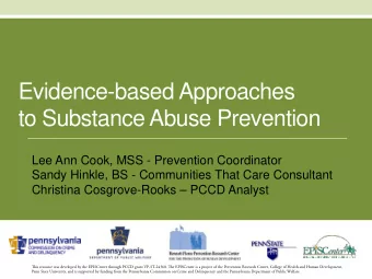Evidence-based Approaches  to Substance Abuse Prevention  Lee Ann Cook, MSS - Prevention