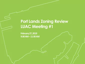 Port Lands Zoning Review  LUAC Meeting #1  February 27, 2019 9:30 AM  11:30 AM  Agenda +