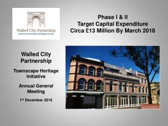 Circa 13 Million By March 2018  Walled City  Partnership  Townscape Heritage  Initiative  Annual
