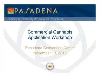 Commercial Cannabis  Application Workshop  Pasadena Convention Center  November 13, 2018  Planning
