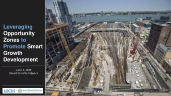 Leveraging  Opportunity  Zones to  Promote Smart  Growth  Development  June 4, 2019  Smart Growth