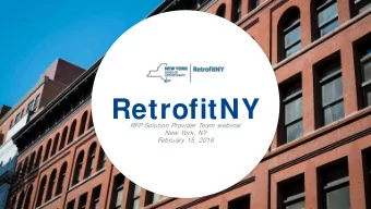 RetrofitNY  RFP Solution Provider Team webinar  New York, NY  February 15, 2018  2  RetrofitNY