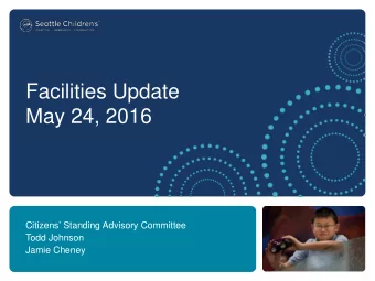 Facilities Update  May 24, 2016  Citizens Standing Advisory Committee  Todd Johnson  Jamie