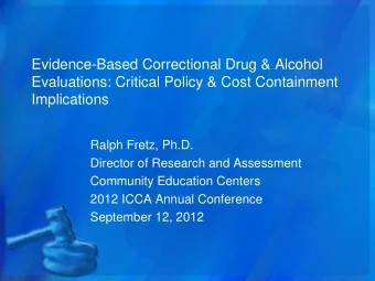 Evidence-Based Correctional Drug &amp; Alcohol  Evaluations: Critical Policy &amp; Cost Containment