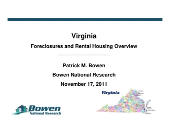 Virginia  Foreclosures and Rental Housing Overview  ___________________________  Patrick M. Bowen