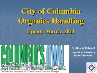 City of Columbia  City of Columbia  Organics Handling  Organics Handling  Update March, 2011