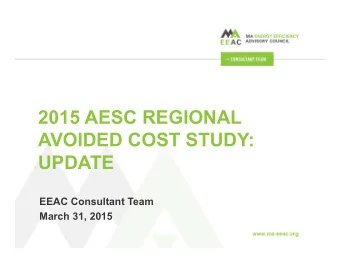 2015 AESC REGIONAL  AVOIDED COST STUDY:  UPDATE  EEAC Consultant Team  March 31, 2015  2015 AVOIDED