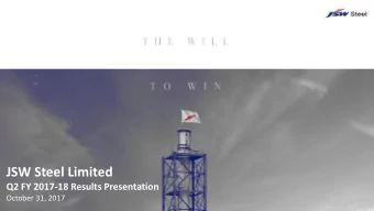 JSW Steel Limited  Q2 FY 2017-18 Results Presentation October 31, 2017 Key highlights  Q2 FY18