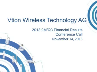 Vtion Wireless Technology AG  2013 9M/Q3 Financial Results  Conference Call  November  14,