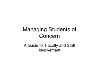 Managing Students of  Concern  A Guide for Faculty and Staff  Involvement  Training Objectives