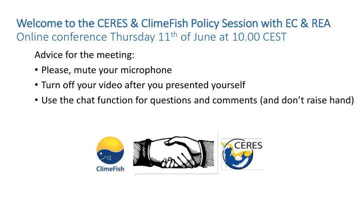 welc lcome to th the ceres clim limefish poli licy sessio