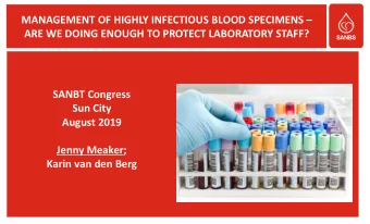 MANAGEMENT OF HIGHLY INFECTIOUS BLOOD SPECIMENS   ARE WE DOING ENOUGH TO PROTECT LABORATORY