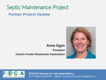 Septic Maintenance Project Partner Project Update  Anne Egan  President  Ontario Onsite Wastewater